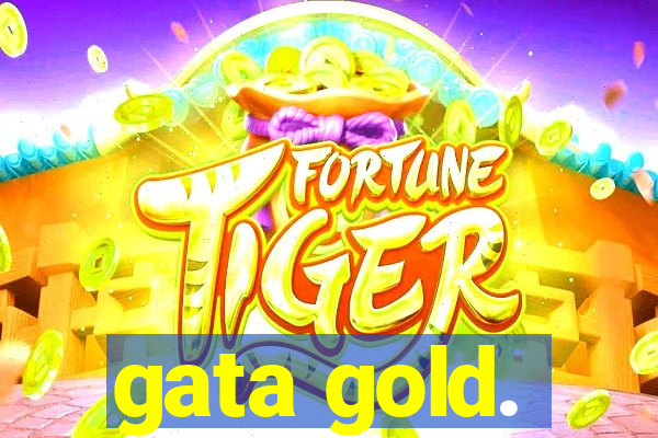 gata gold.